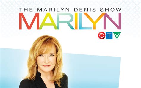 The Marilyn Denis Show .